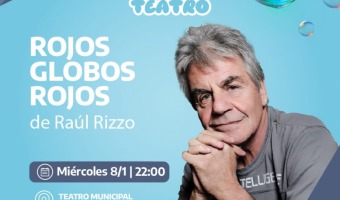 HOY: “ROJOS GLOBOS ROJOS” CON RAÚL RIZZO EN EL AUDITORIO MUNICIPAL